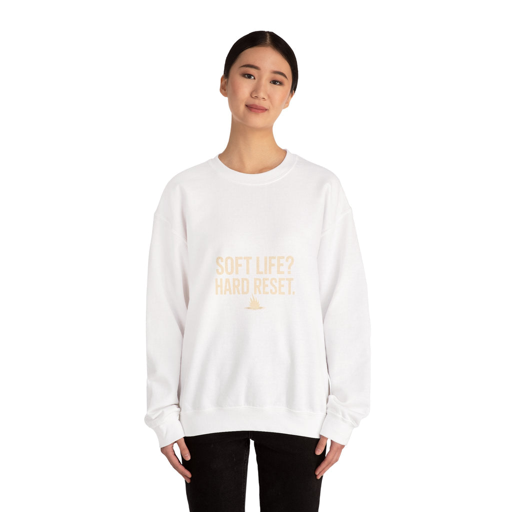 Crewneck Sweatshirt — "Soft Life? Hard Reset." Minimalist Motivational Pullover