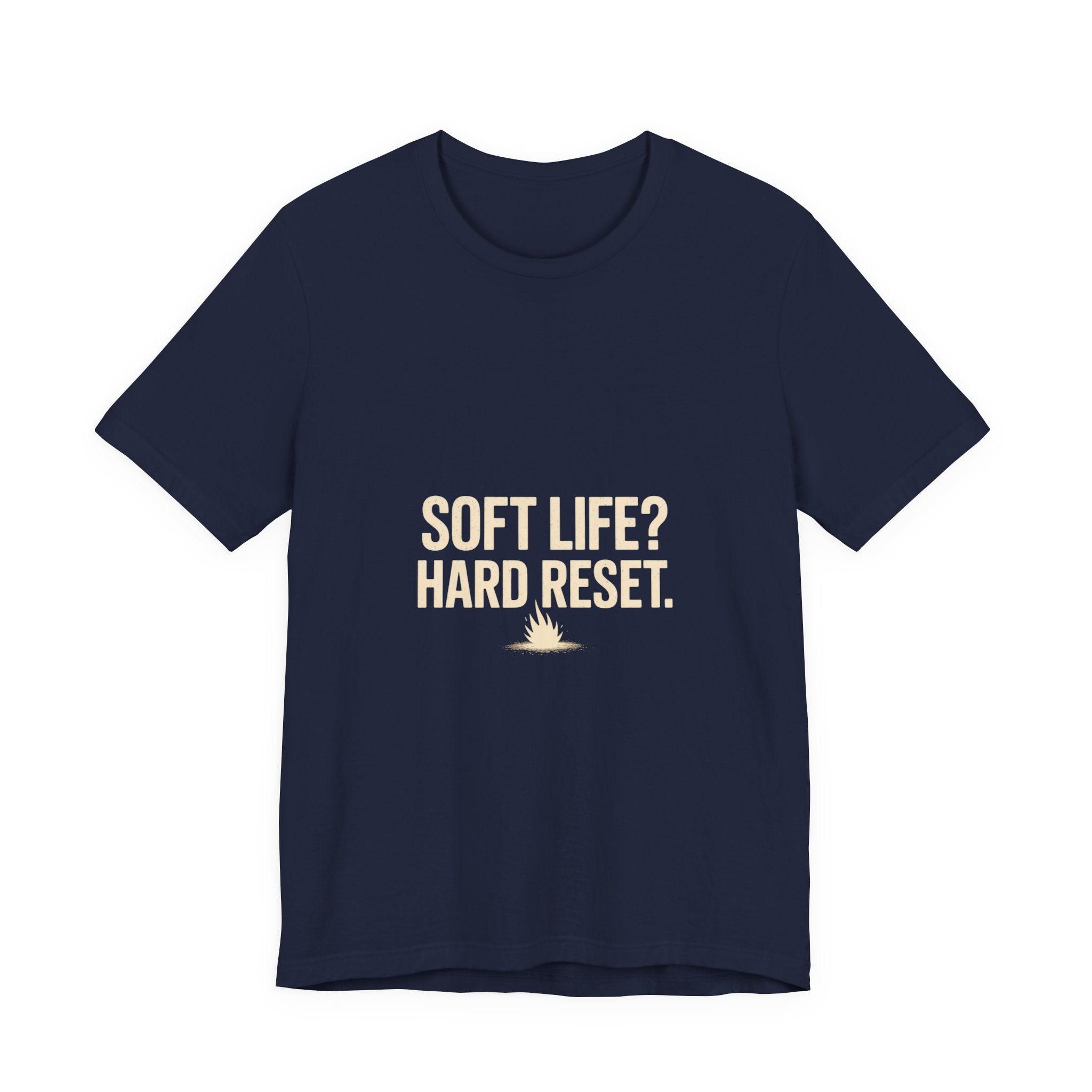 Soft Life? Hard Reset. T-Shirt