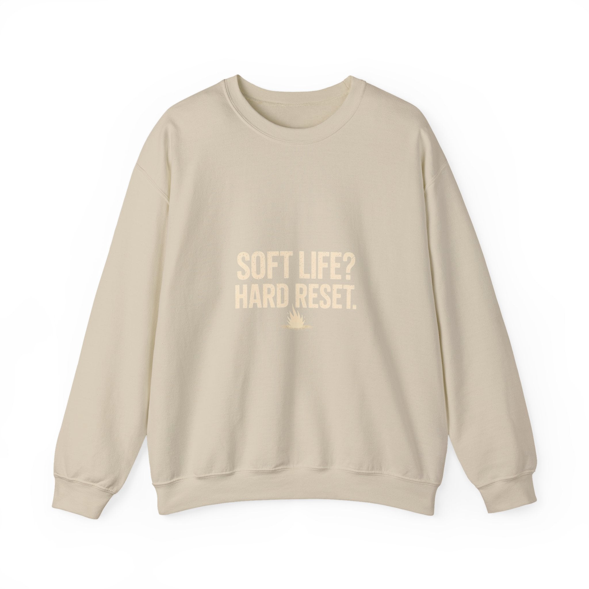 Crewneck Sweatshirt — "Soft Life? Hard Reset." Minimalist Motivational Pullover