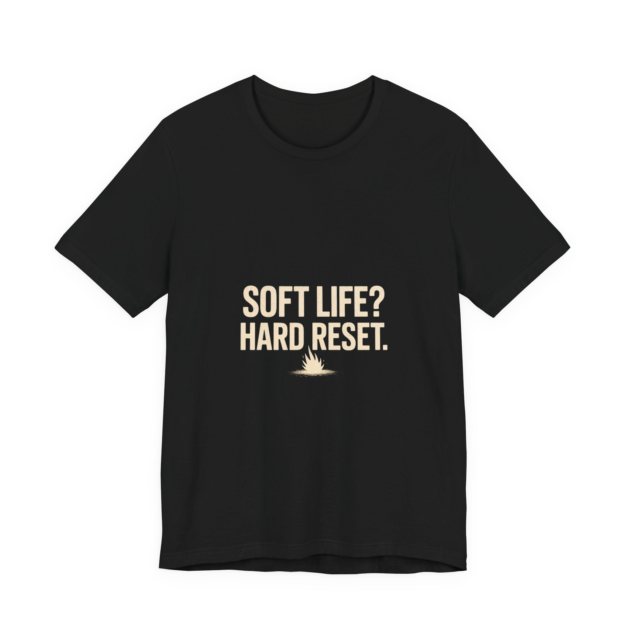 Soft Life? Hard Reset. T-Shirt