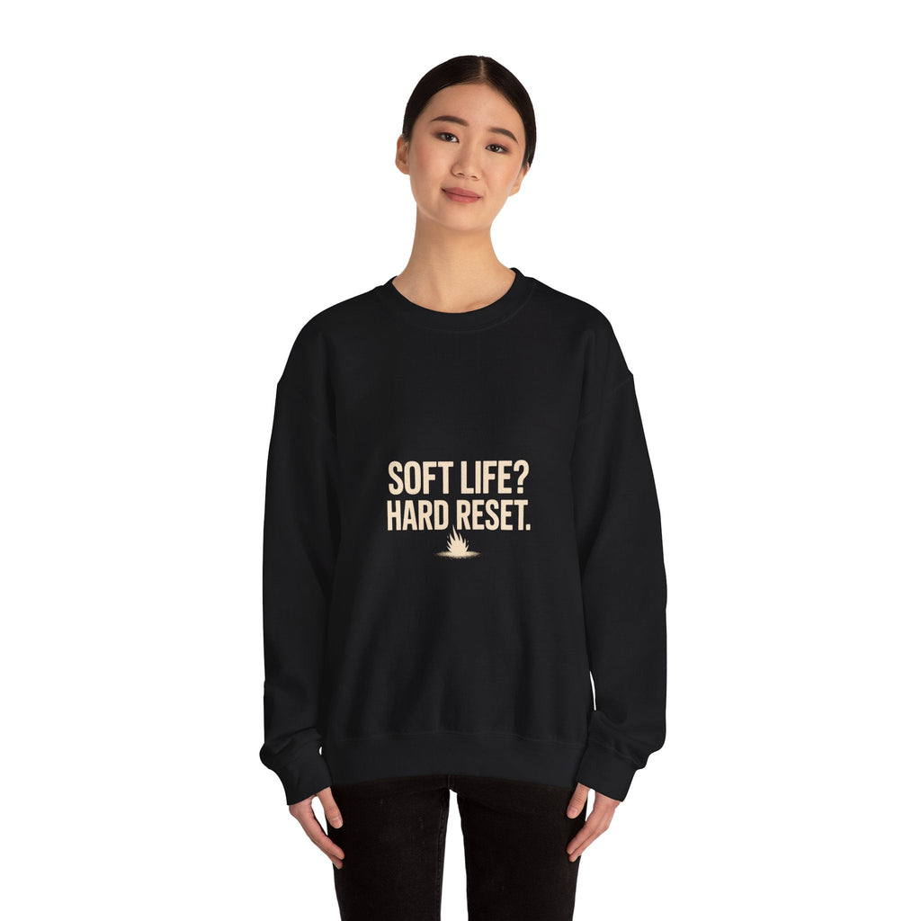 Crewneck Sweatshirt — "Soft Life? Hard Reset." Minimalist Motivational Pullover