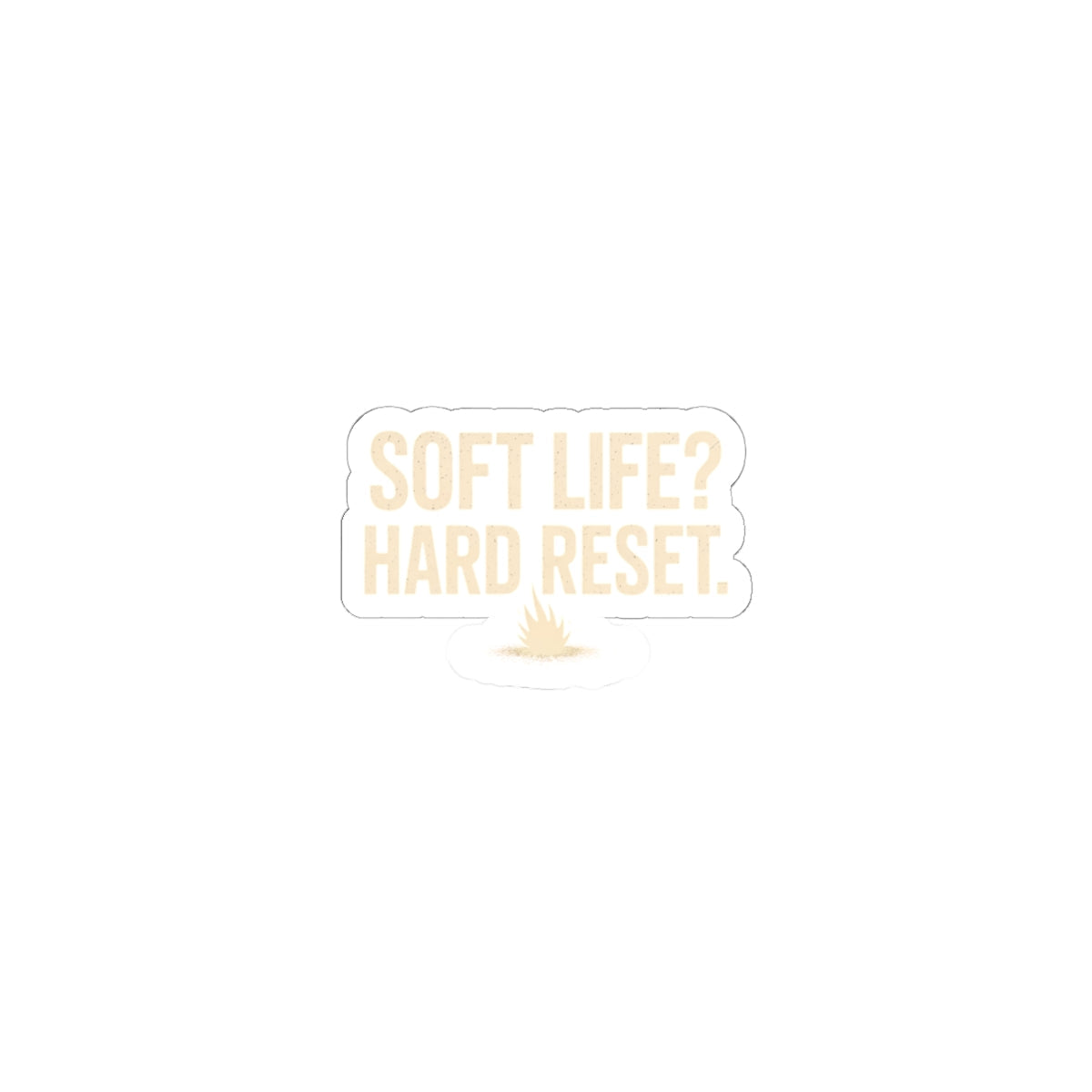 Soft Life? Hard Reset. Kiss-Cut Sticker — Motivational Laptop Decal