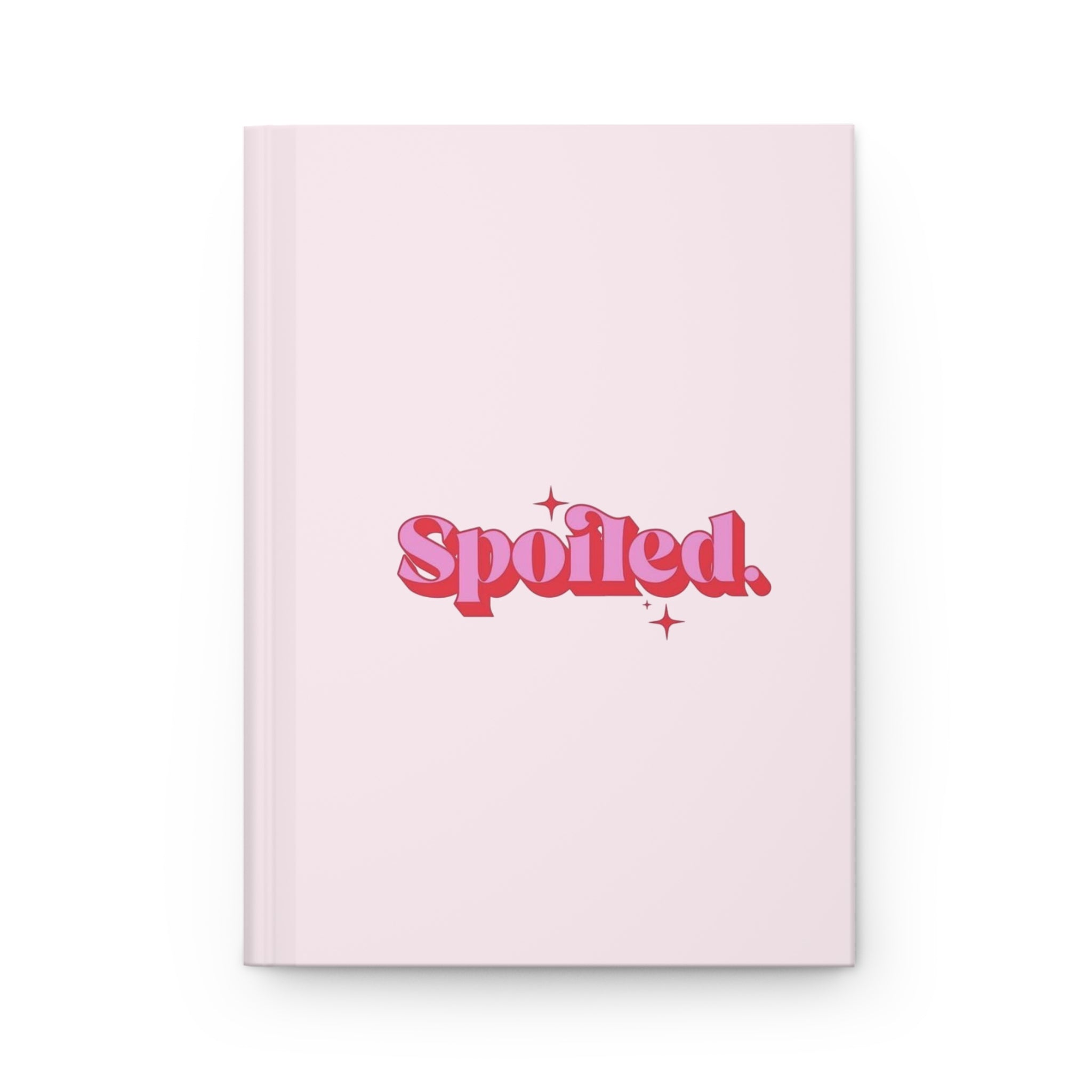 Spoiled. Pink Hardcover Journal — Cute Retro Script Notebook for Self-Care & Gifts
