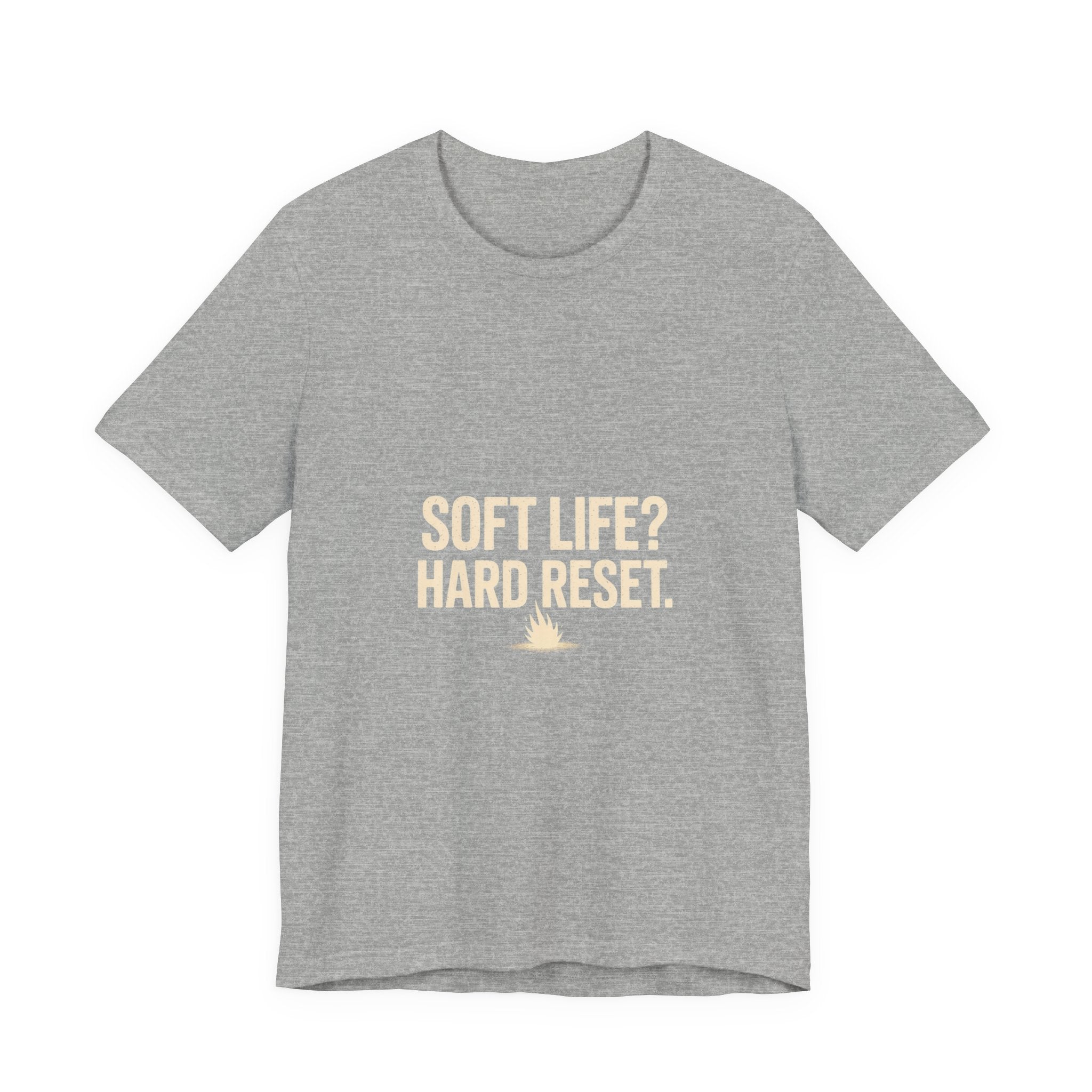 Soft Life? Hard Reset. T-Shirt