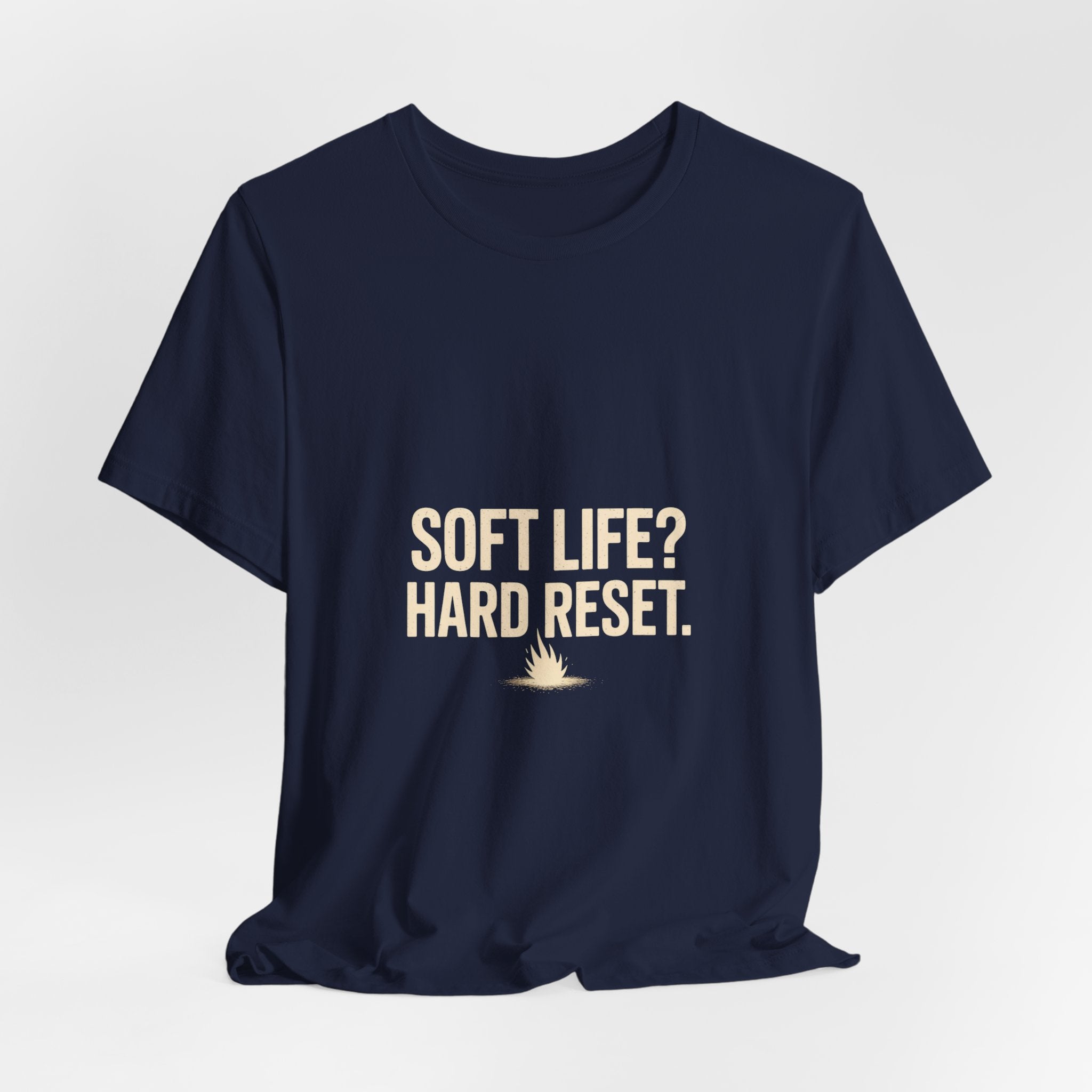Soft Life? Hard Reset. T-Shirt
